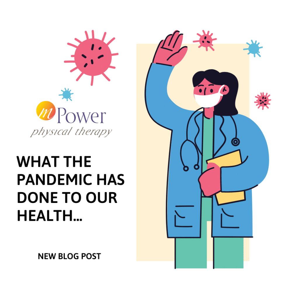 What The Pandemic has done to our health